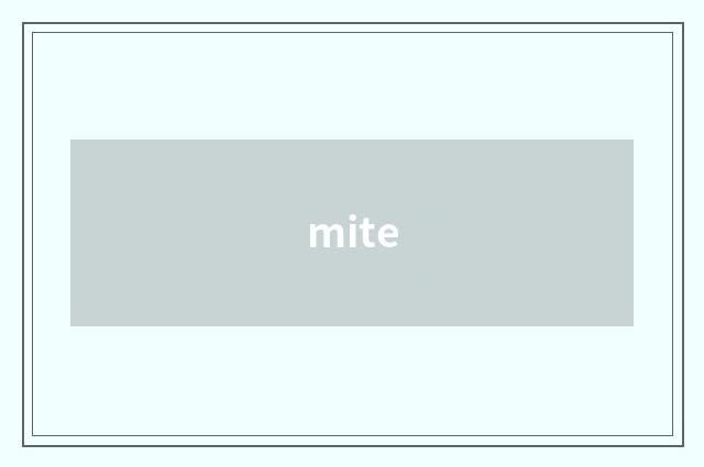 mite