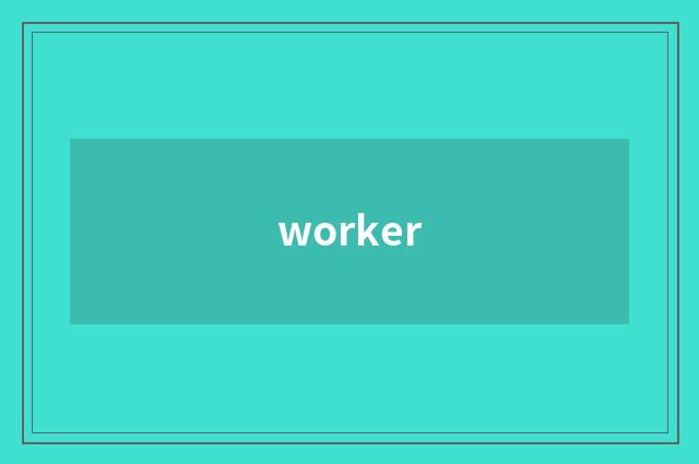 worker