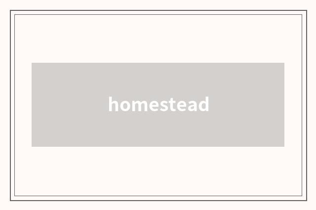 homestead