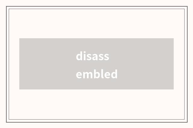 disassembled