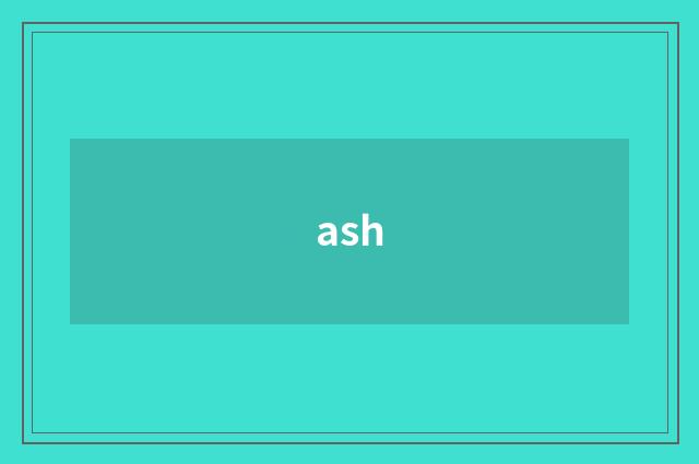 ash