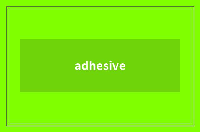 adhesive