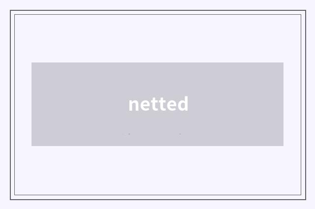 netted