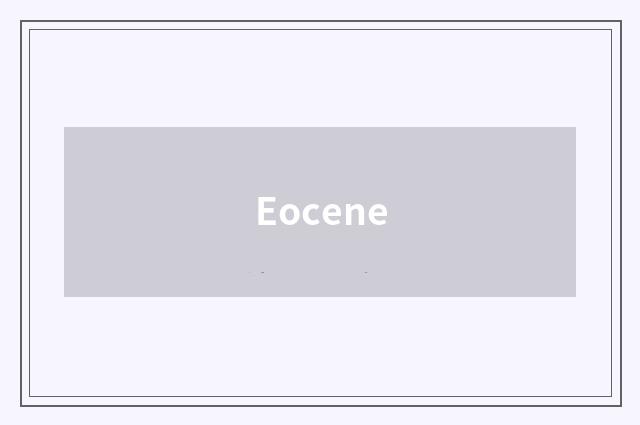 Eocene