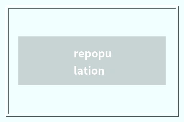 repopulation