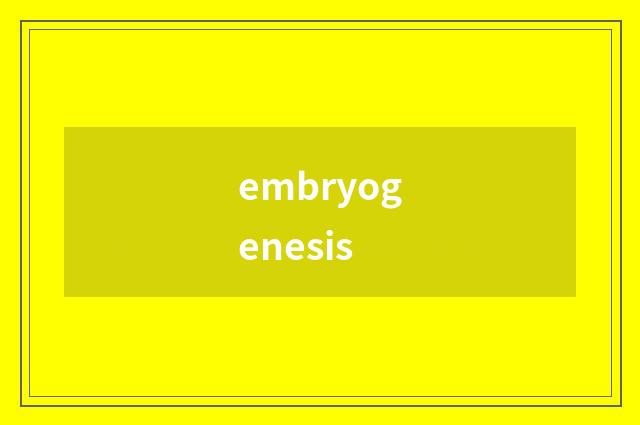 embryogenesis