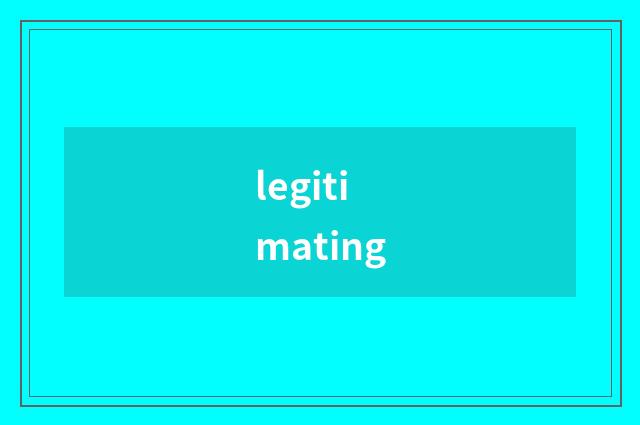 legitimating