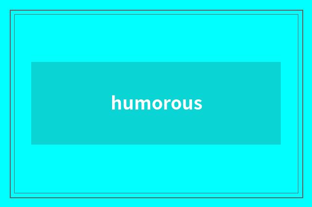 humorous
