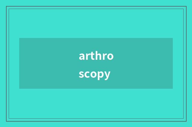 arthroscopy