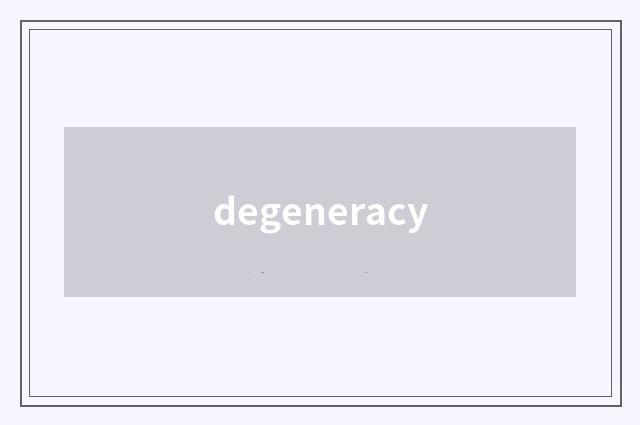 degeneracy