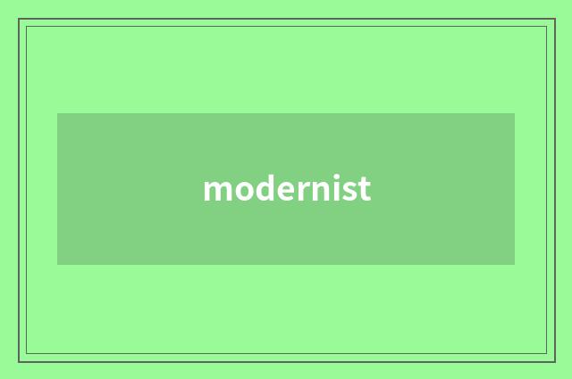 modernist