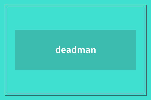 deadman