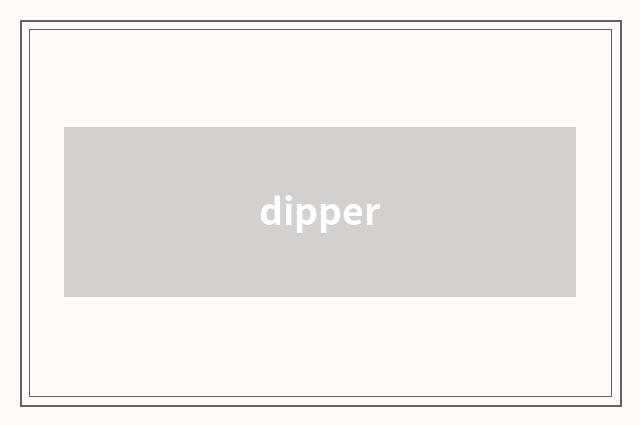 dipper