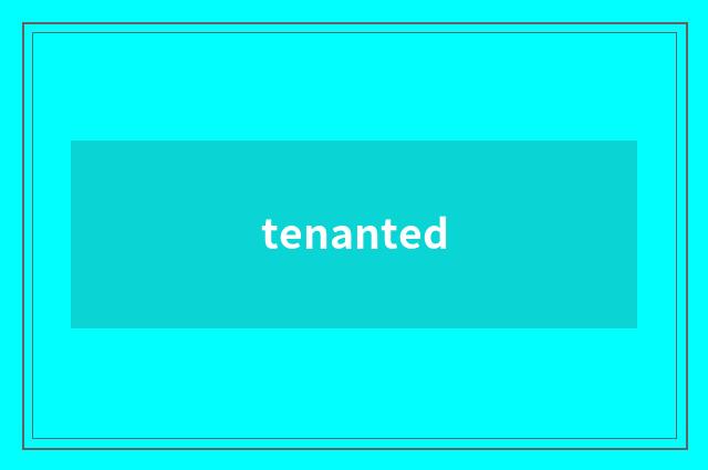 tenanted