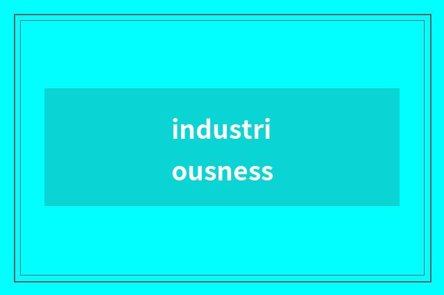 industriousness
