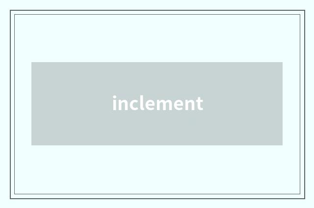 inclement