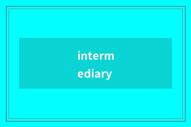 intermediary