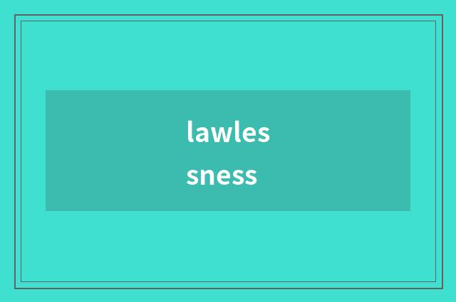 lawlessness