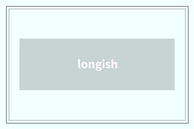 longish