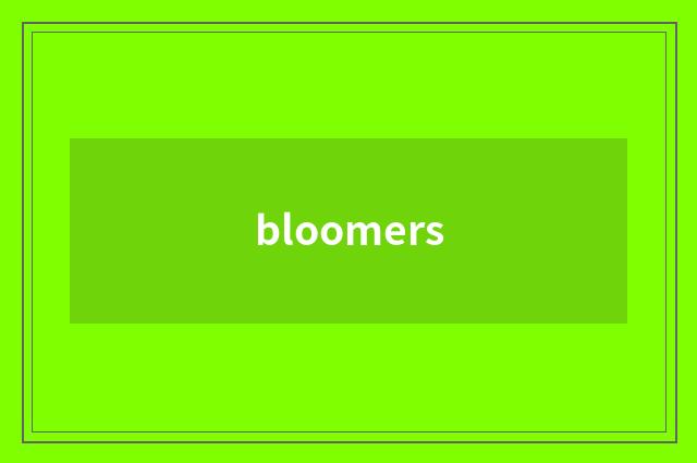 bloomers