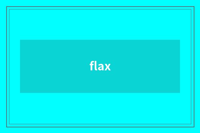 flax