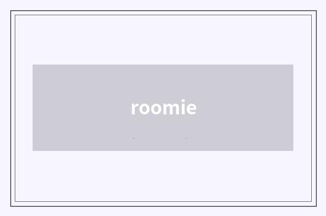roomie