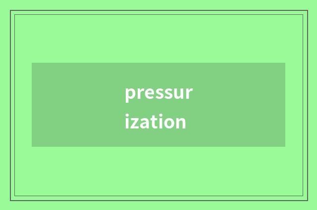 pressurization