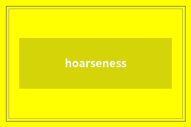 hoarseness