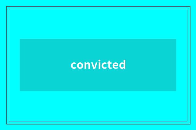 convicted