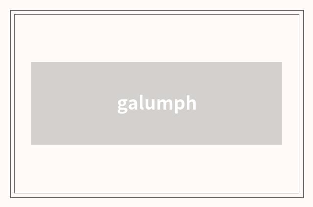galumph