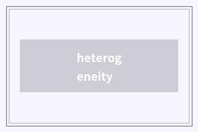 heterogeneity