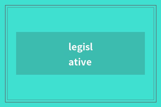 legislative
