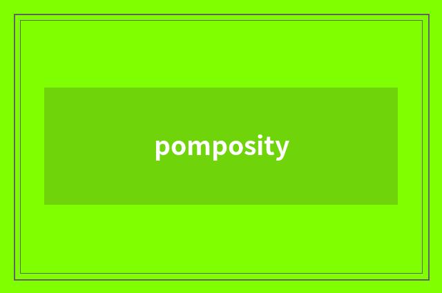 pomposity