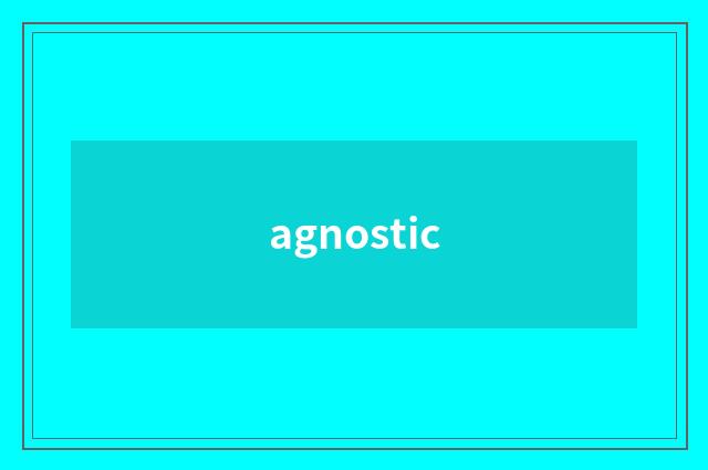 agnostic