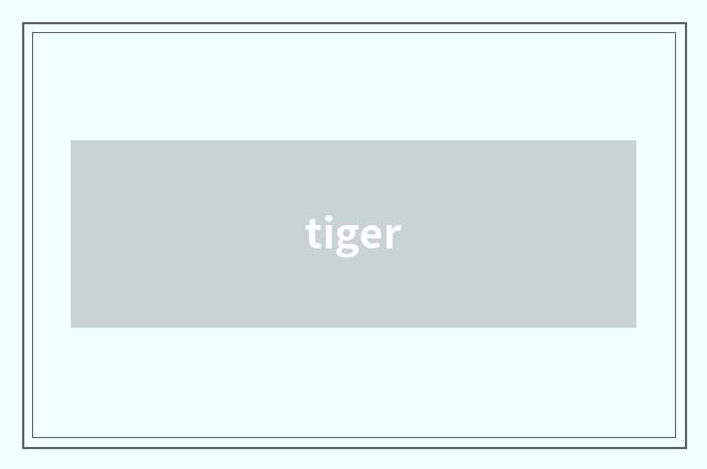tiger