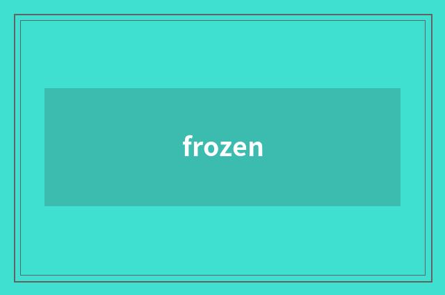 frozen