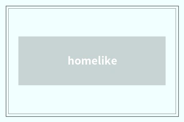 homelike