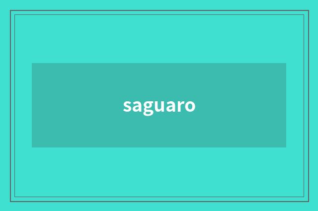 saguaro