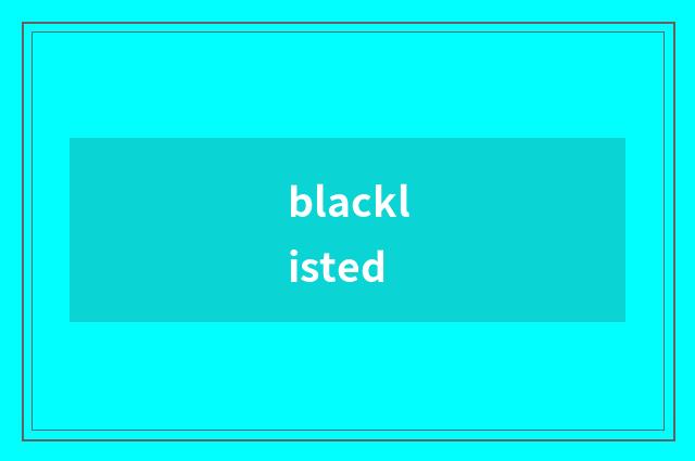blacklisted
