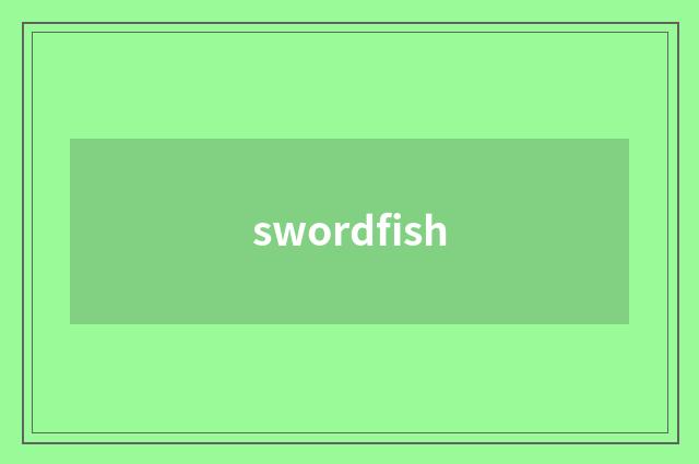 swordfish