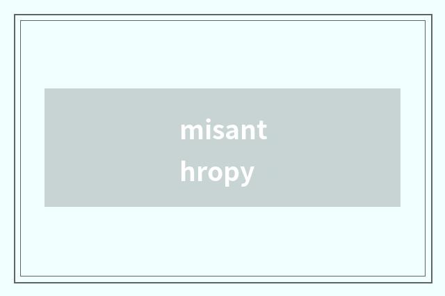 misanthropy
