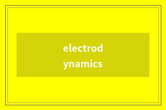 electrodynamics