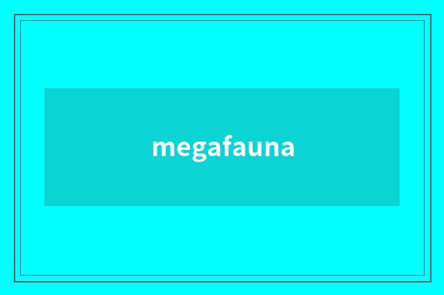 megafauna