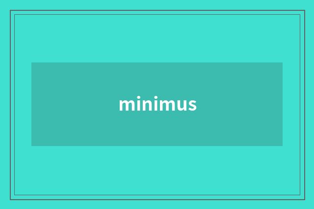 minimus