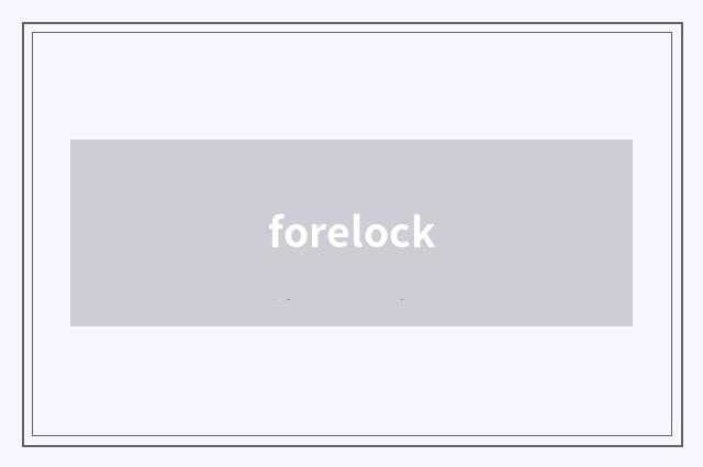 forelock