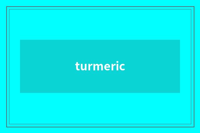 turmeric
