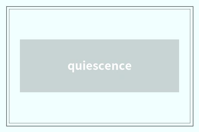 quiescence