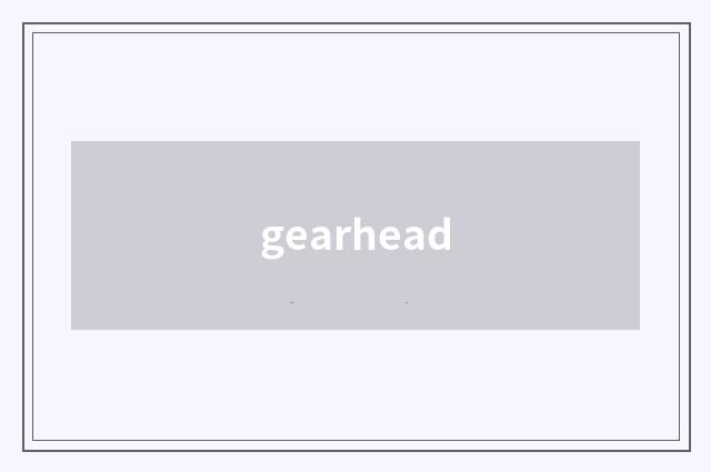 gearhead