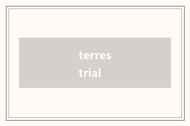 terrestrial