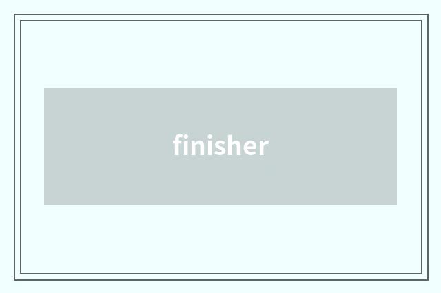 finisher